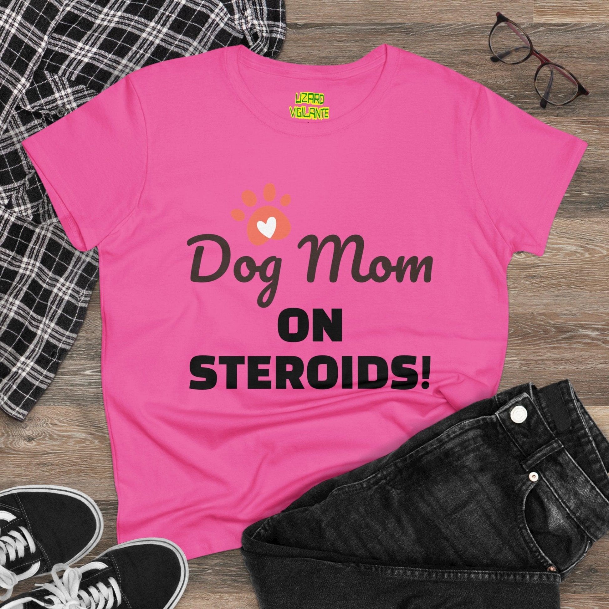 Dog Mom ON STEROIDS! Women's Midweight Cotton Tee - Lizard Vigilante