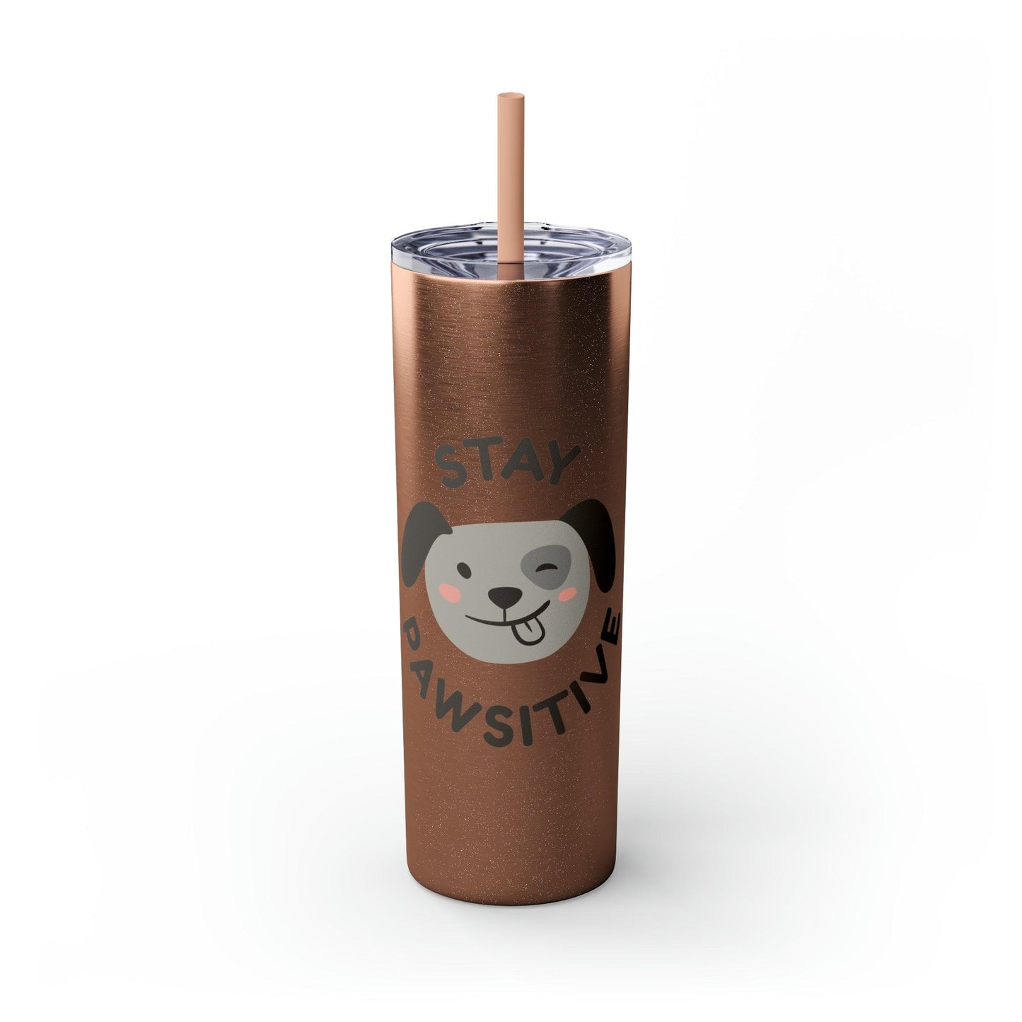 Stay Pawsitive with Cute Funny Dog Graphic Skinny Tumbler with Straw, 20oz - Lizard Vigilante