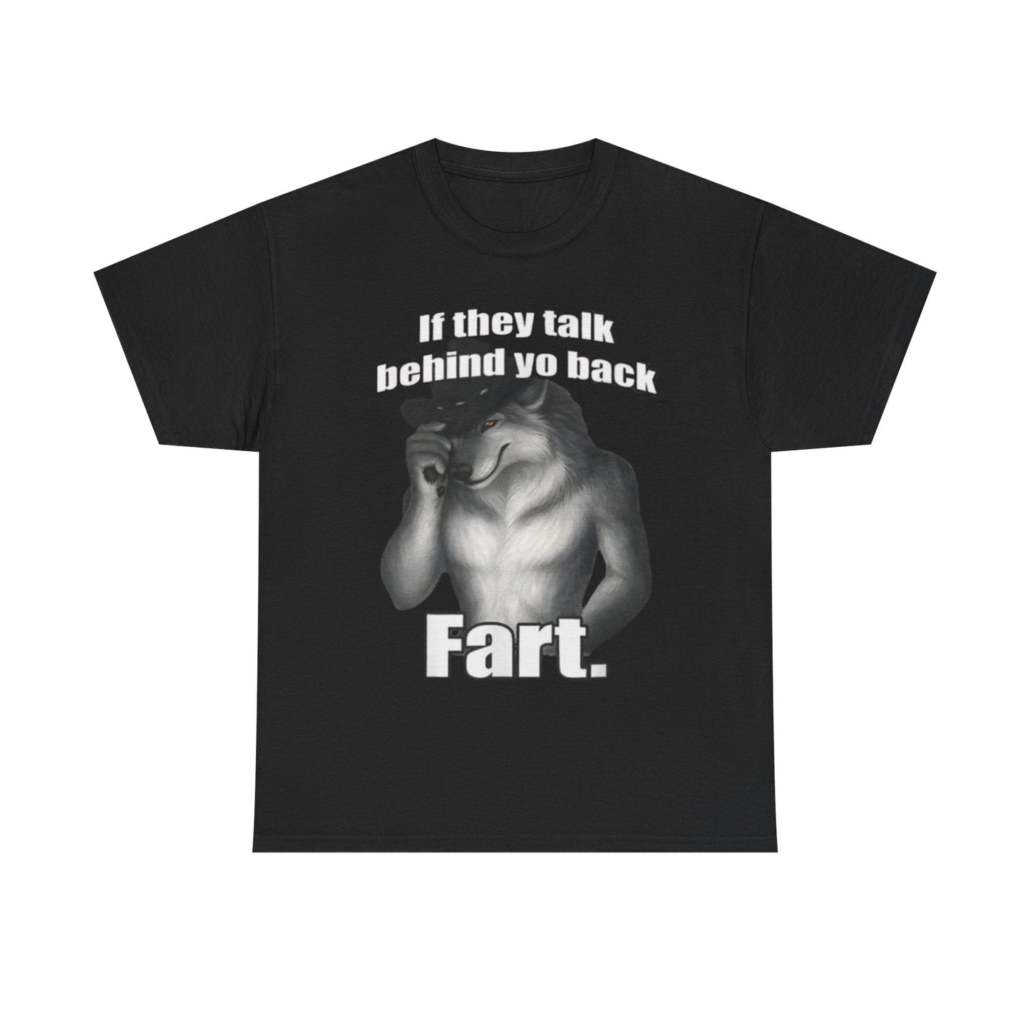 If They Talk Behind Yo Back Fart Funny Meme Shirt – Hilarious Graphic Tee for Men & Women