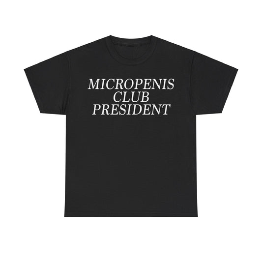 Micropenis Club President Funny T-shirt Tshirt