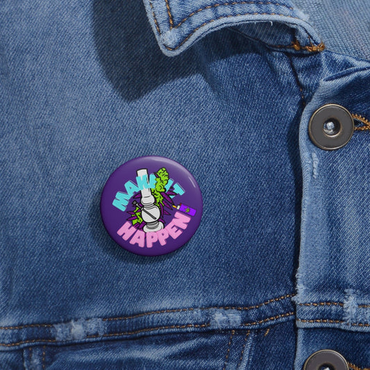 Make It Happen Cannabis Pin Buttons
