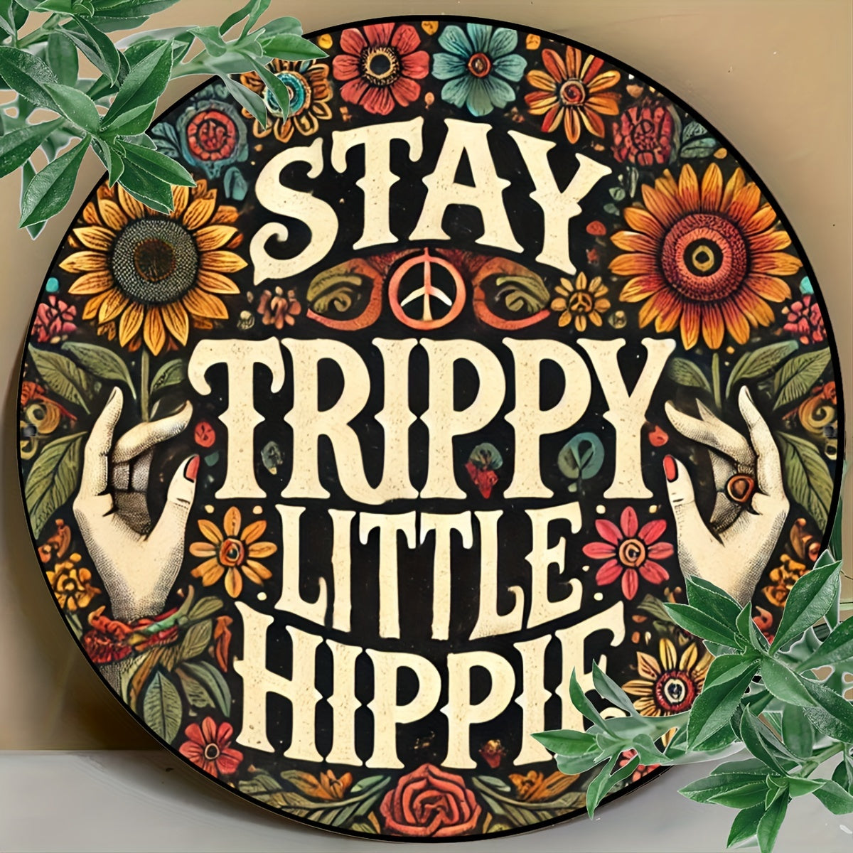 Stay Trippy Little Hippie - Psychedelic Flowers Round Aluminum Sign, Bohemian Peace Wall Art Decor, 7.87x7.87 inches - Premium tin sign from Lizard Vigilante - Just $22.88! Shop now at Lizard Vigilante