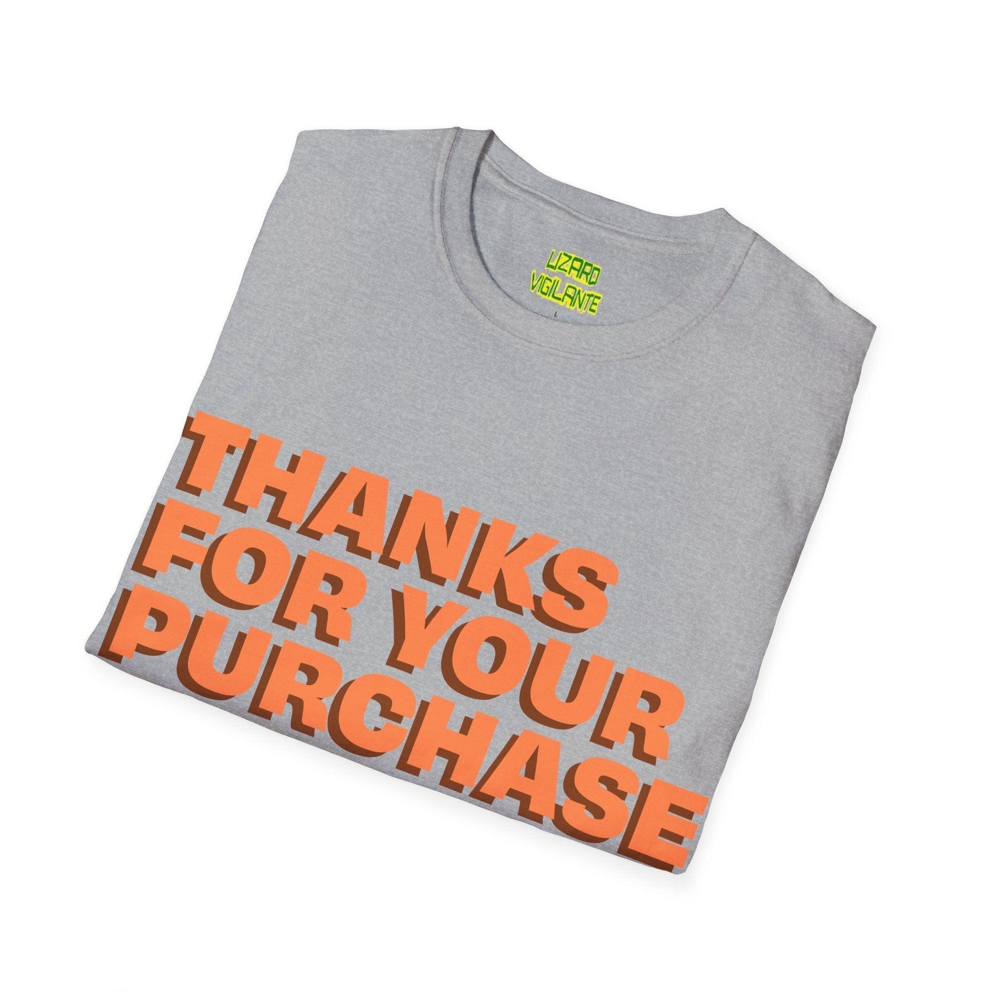 Thanks For Your Purchase Unisex Softstyle T-Shirt - Lizard Vigilante