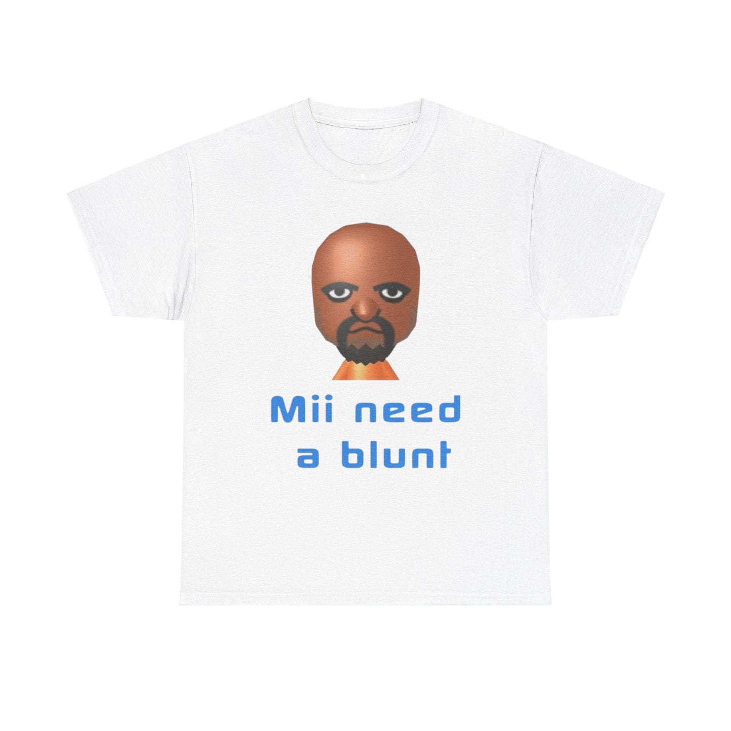 Mii Need a Blunt Funny T-Shirt – Hilarious Meme Shirt