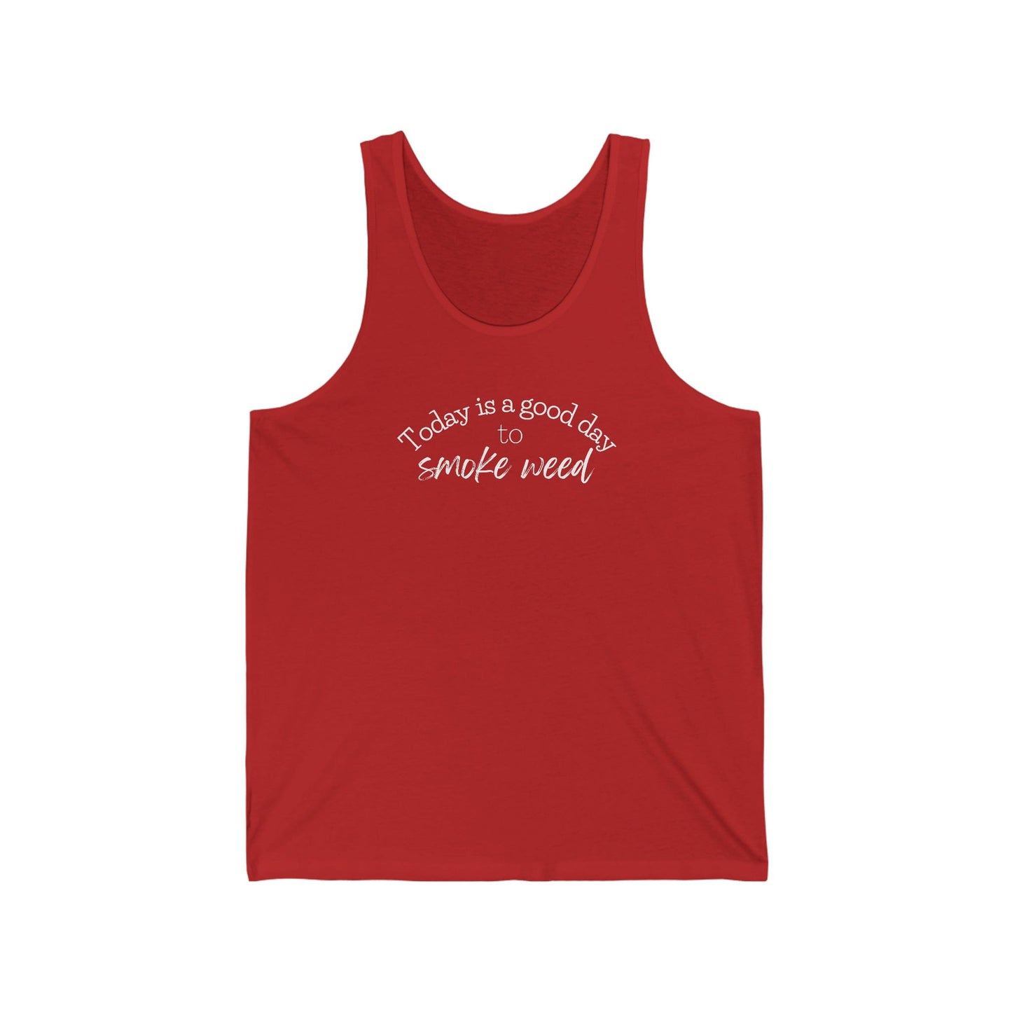 Today is a Good Day to Smoke Weed Cannabis Tank Top