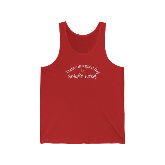 Today is a Good Day to Smoke Weed Cannabis Tank Top