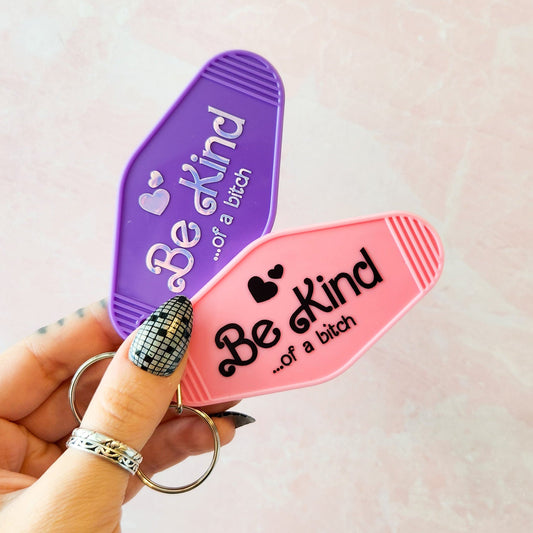 Be Kind...of a bitch Motel Keychain