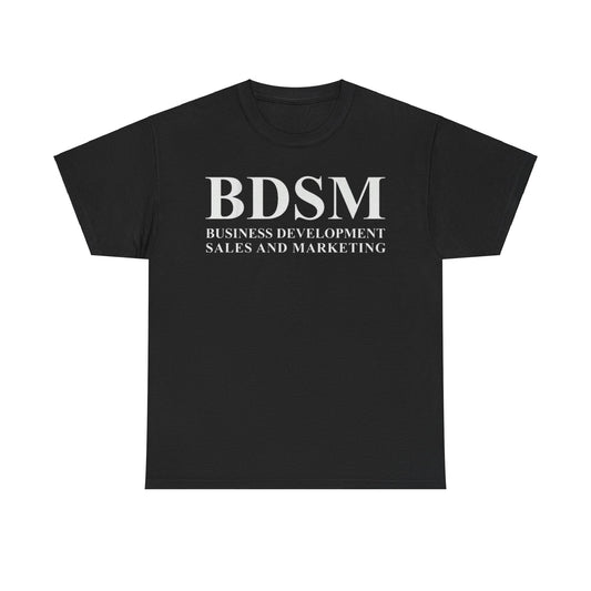 BDSM Business Development Sales and Marketing Funny Shirt – Hilarious Corporate Meme Tee