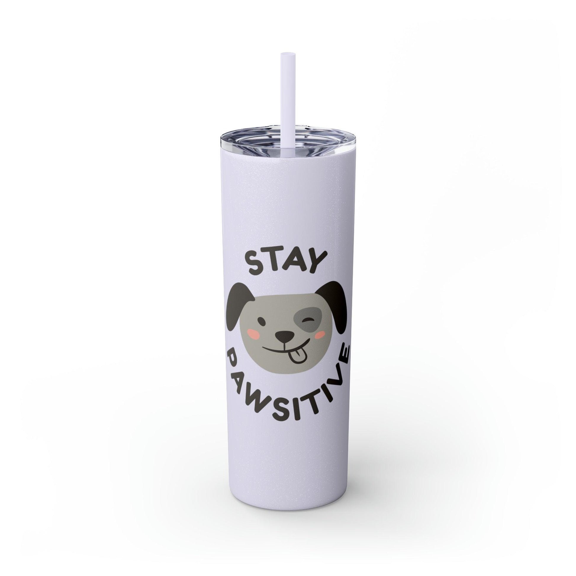 Stay Pawsitive with Cute Funny Dog Graphic Skinny Tumbler with Straw, 20oz - Lizard Vigilante