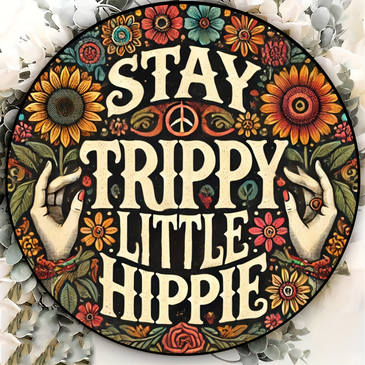 Stay Trippy Little Hippie - Psychedelic Flowers Round Aluminum Sign, Bohemian Peace Wall Art Decor, 7.87x7.87 inches - Premium tin sign from Lizard Vigilante - Just $22.88! Shop now at Lizard Vigilante