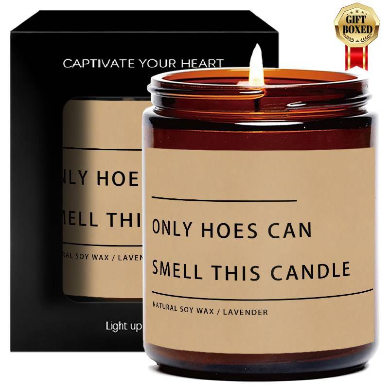 Funny Only Hoes Can Smell This Candle Perfect Funny Novelty Gag Gifts Scented Candle, Perfect Scented for Home, Lavender Scented Candle Ideal for Home Aromatherapy & Meditation, Perfect Gift for Men Him Friends Guys Classmate