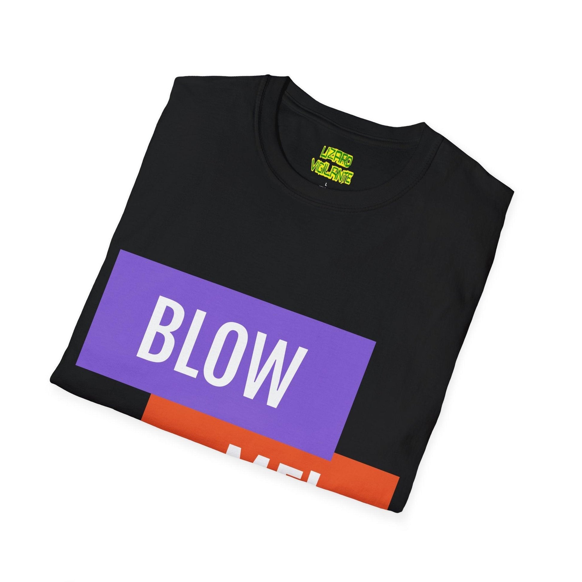 BLOW ME! Unisex Softstyle T-Shirt - Lizard Vigilante