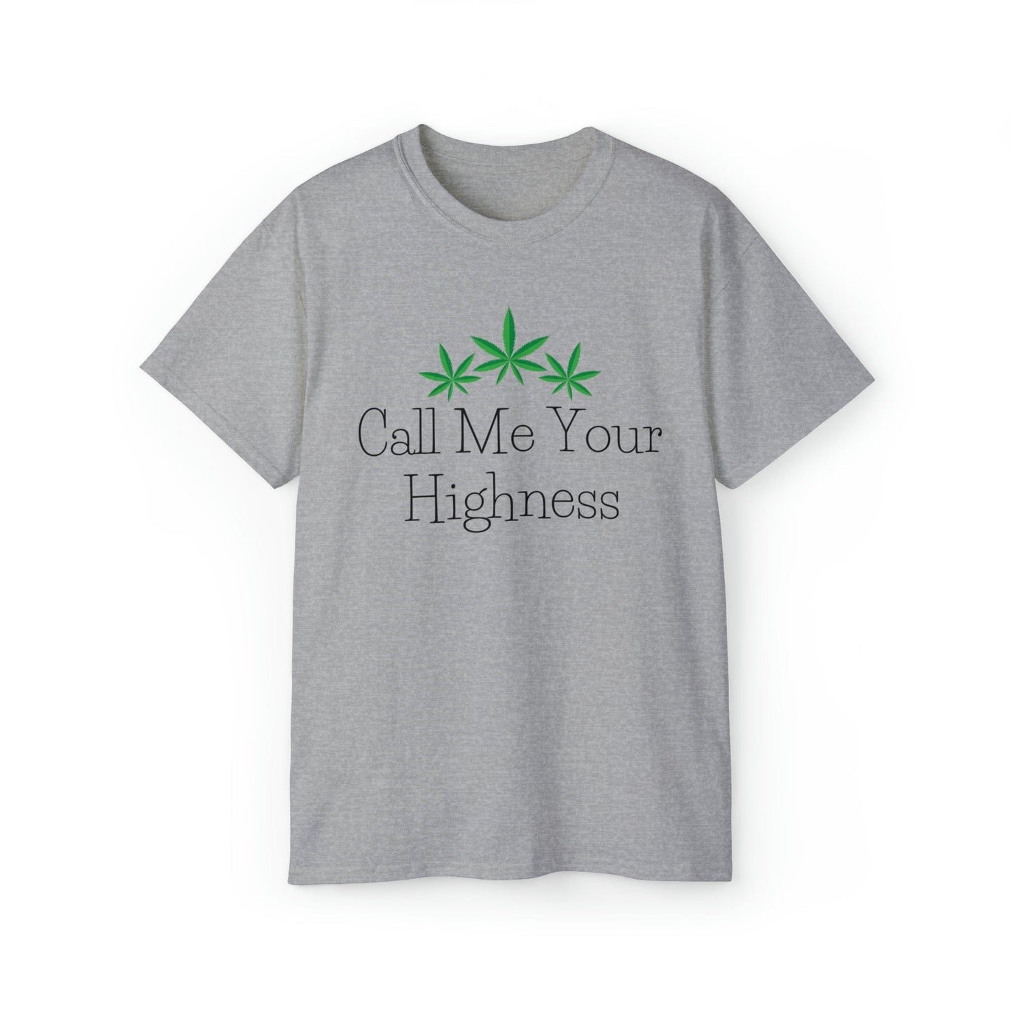 Call Me Your Highness Weed T-Shirt