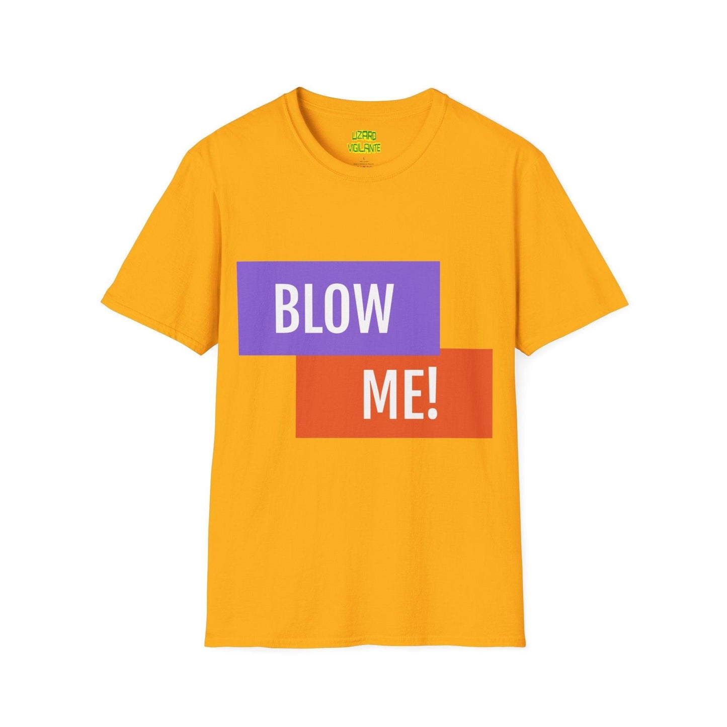 BLOW ME! Unisex Softstyle T-Shirt - Lizard Vigilante