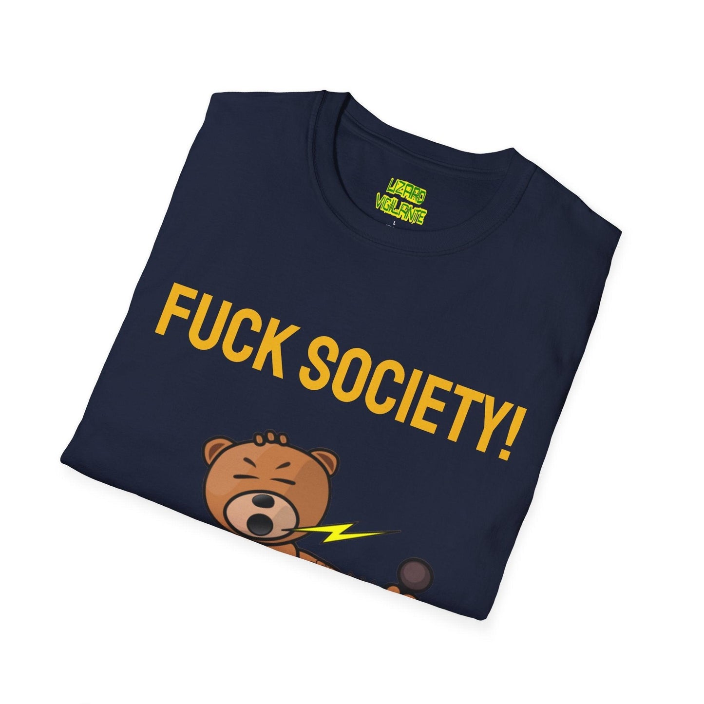 F&%K SOCIETY! Metal Bear Unisex Softstyle T-Shirt but it say the real word - Lizard Vigilante