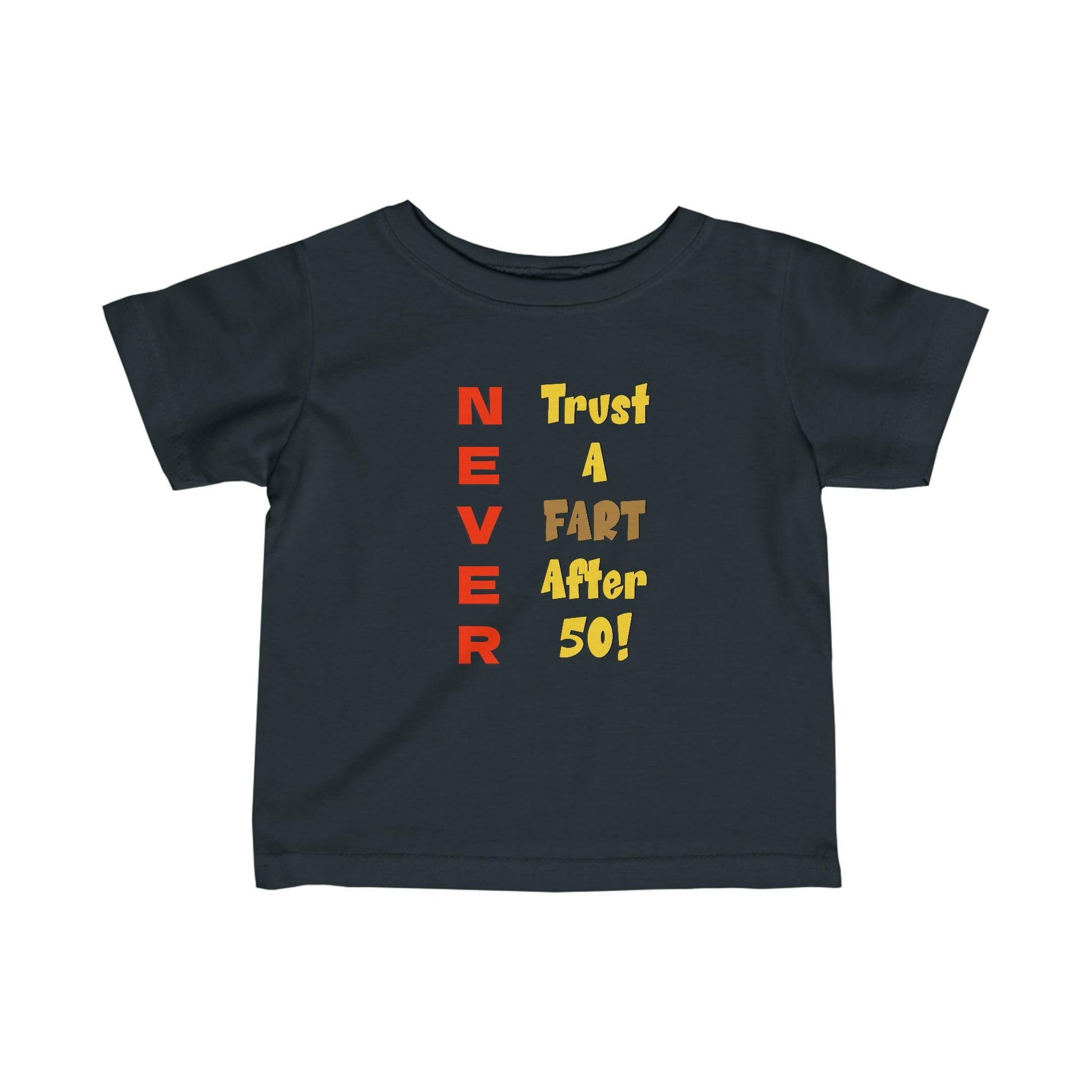 NEVER Trust a FART AFTER 50! Infant Fine Jersey Tee 100% Cotton - Lizard Vigilante