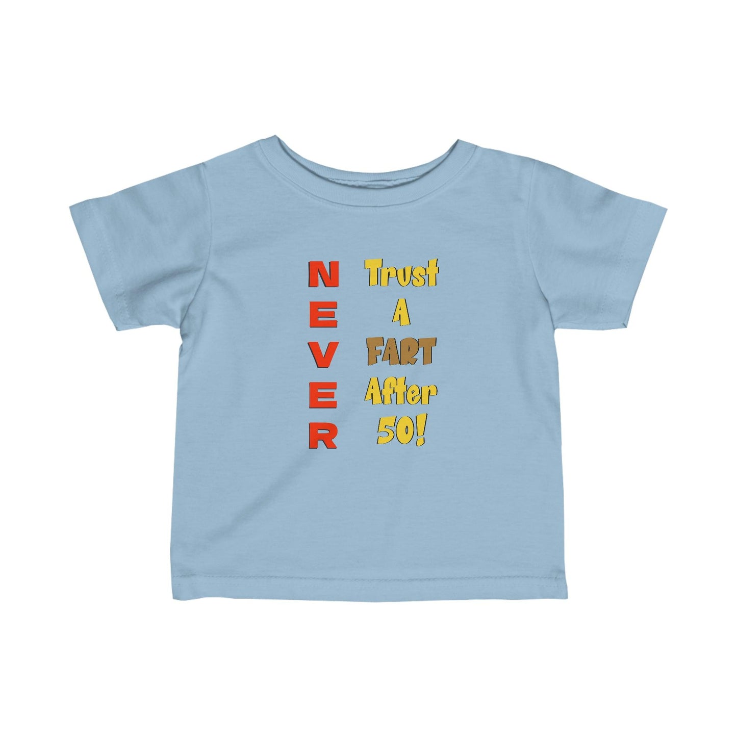 NEVER Trust a FART AFTER 50! Infant Fine Jersey Tee 100% Cotton - Lizard Vigilante