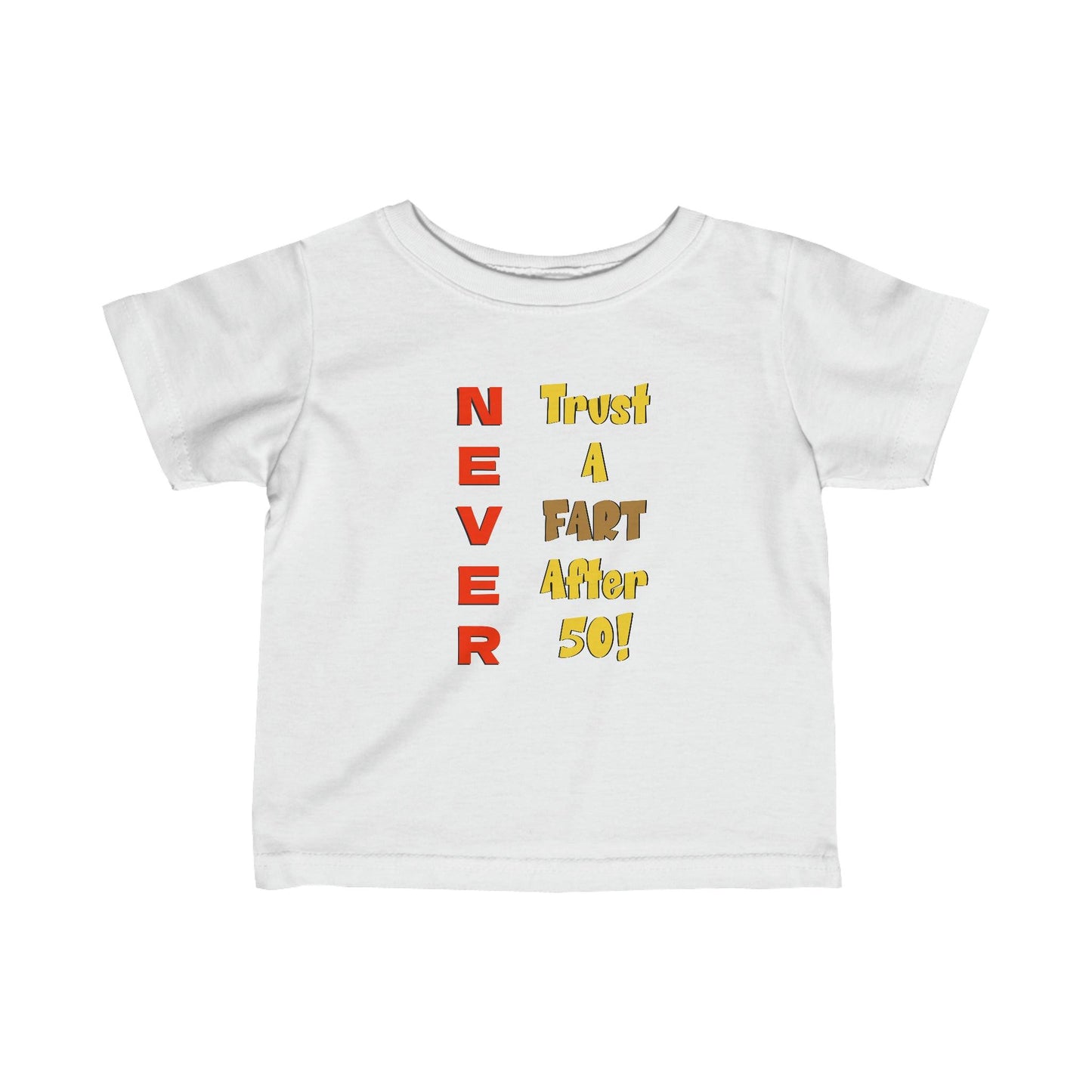 NEVER Trust a FART AFTER 50! Infant Fine Jersey Tee 100% Cotton - Lizard Vigilante