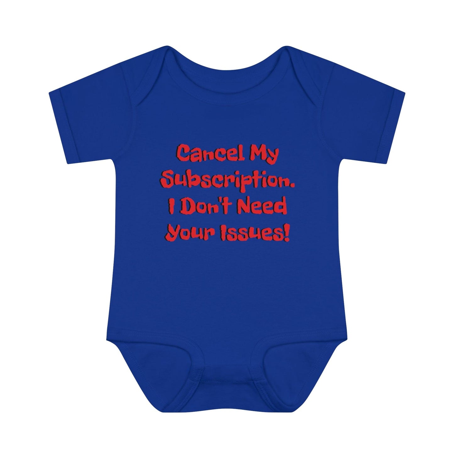 Cancel My Subscription. I Don't Need Your Issues! Infant Baby Rib Bodysuit - Lizard Vigilante