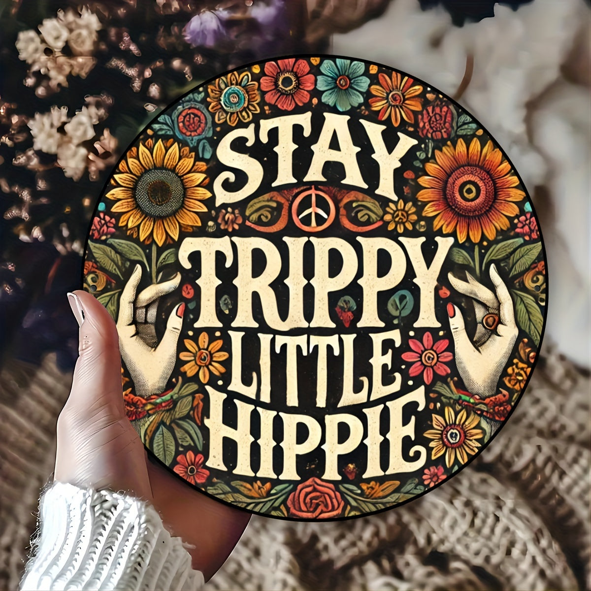 Stay Trippy Little Hippie - Psychedelic Flowers Round Aluminum Sign, Bohemian Peace Wall Art Decor, 7.87x7.87 inches - Premium tin sign from Lizard Vigilante - Just $22.88! Shop now at Lizard Vigilante