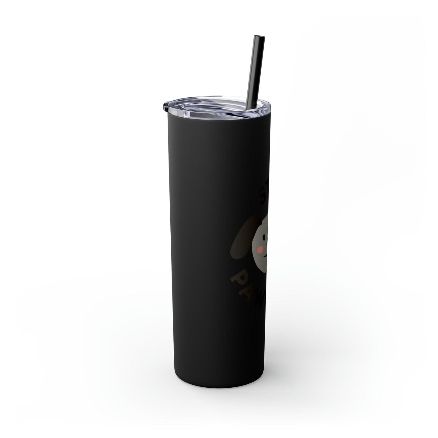 Stay Pawsitive with Cute Funny Dog Graphic Skinny Tumbler with Straw, 20oz - Lizard Vigilante