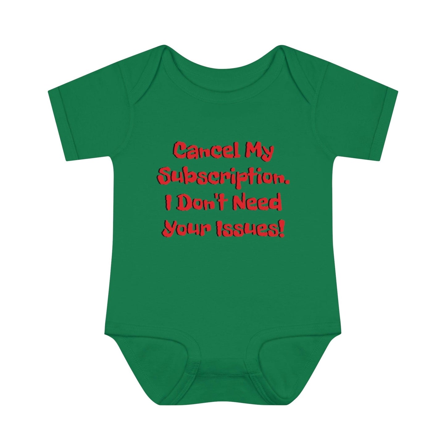 Cancel My Subscription. I Don't Need Your Issues! Infant Baby Rib Bodysuit - Lizard Vigilante