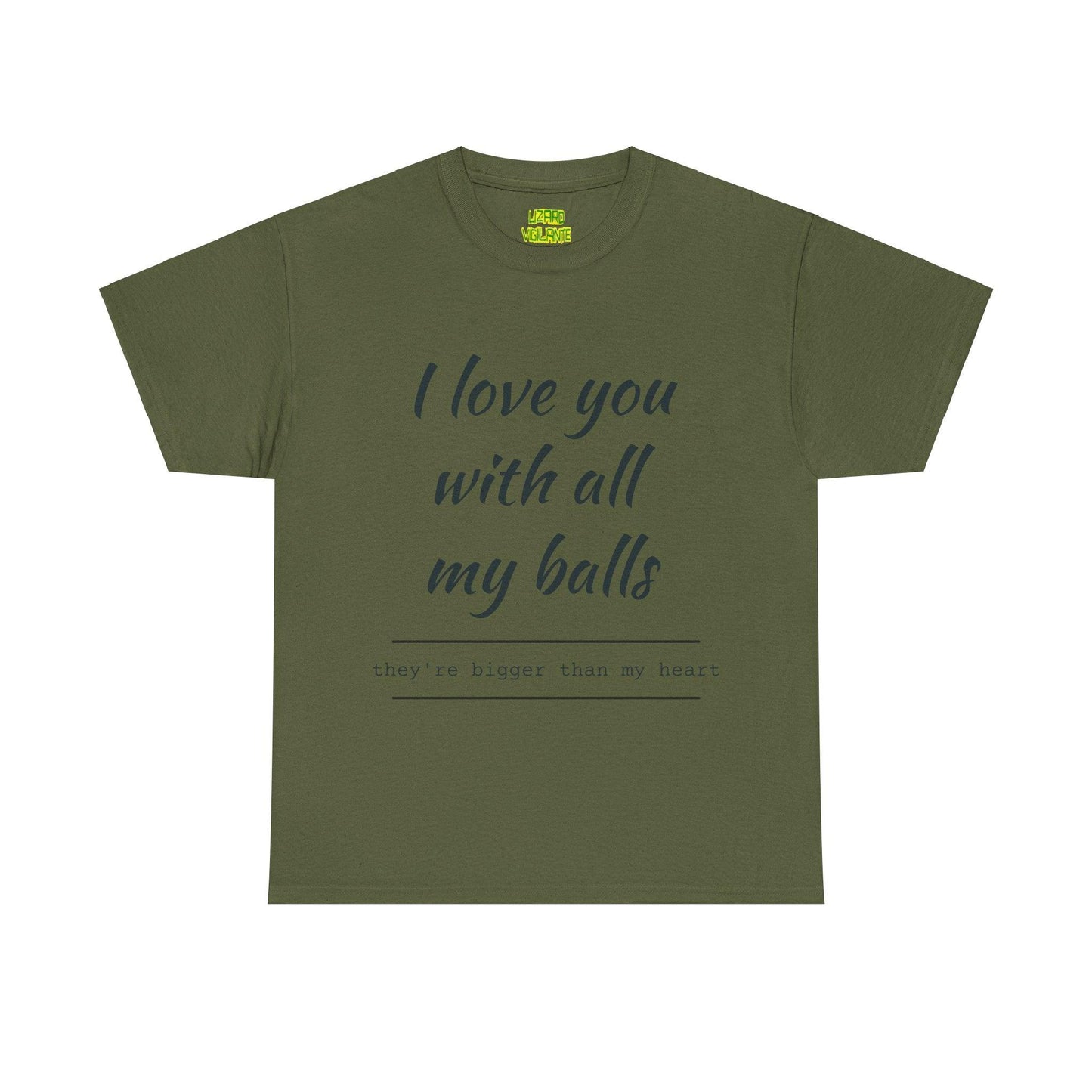 I Love You With All My Balls Unisex Heavy Cotton Tee - Lizard Vigilante