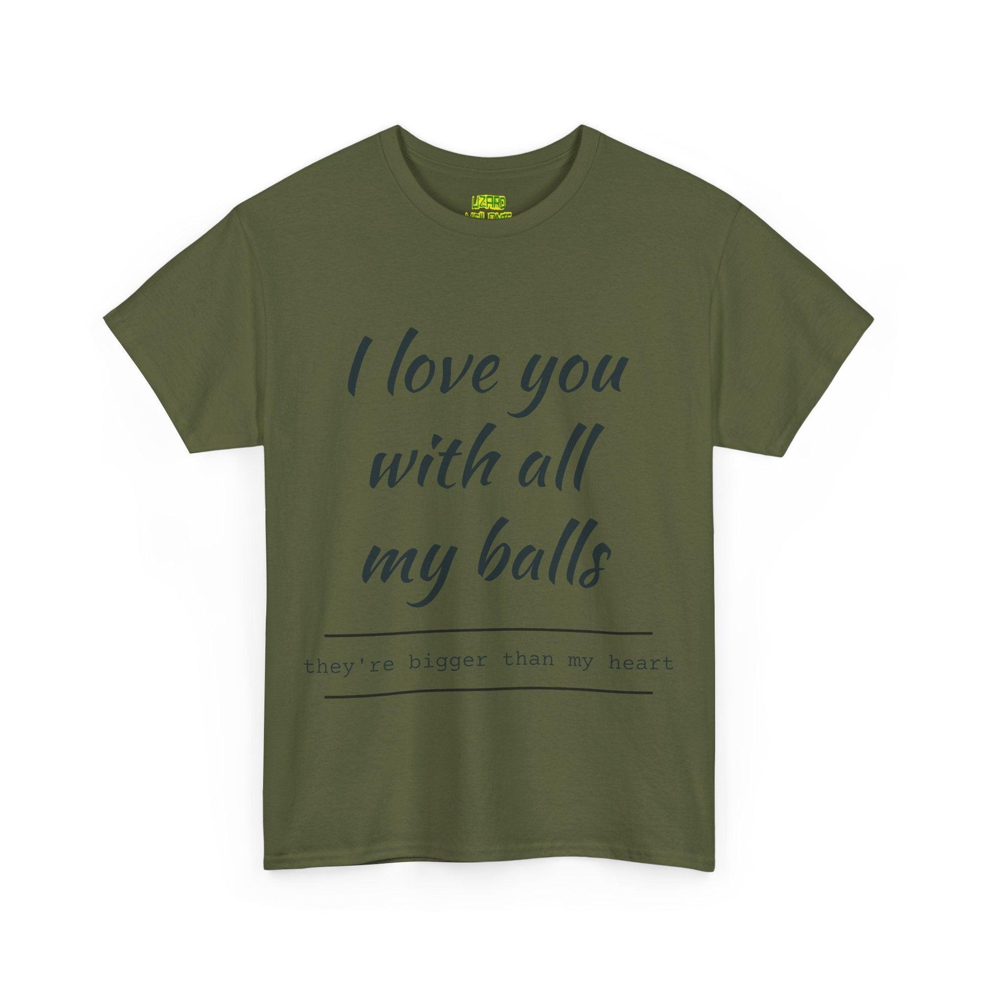 I Love You With All My Balls Unisex Heavy Cotton Tee - Lizard Vigilante