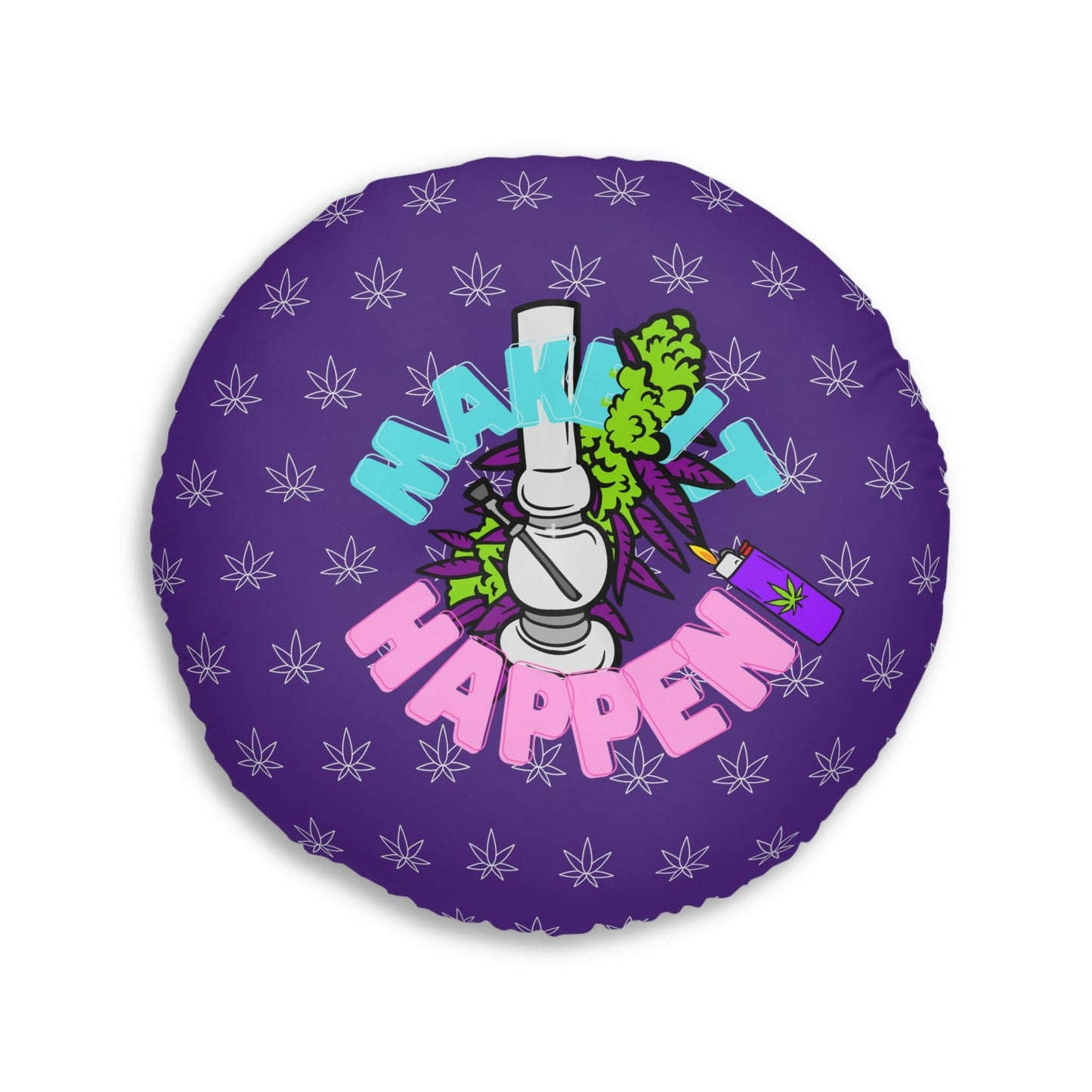 Make It Happen Cannabis, Bong, & Lighter Tufted Floor Pillow, Round