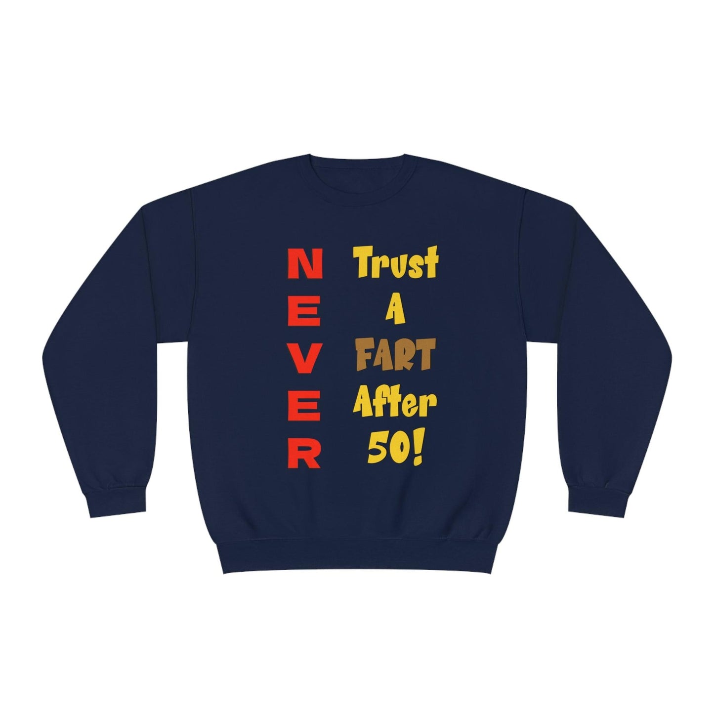 NEVER Trust a Fart After 50! Unisex NuBlend® Crewneck Sweatshirt! - Lizard Vigilante