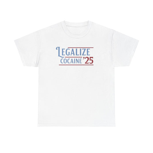 Legalize Cocaine 25 Funny Shirt – Hilarious Graphic Tee for Men & Women