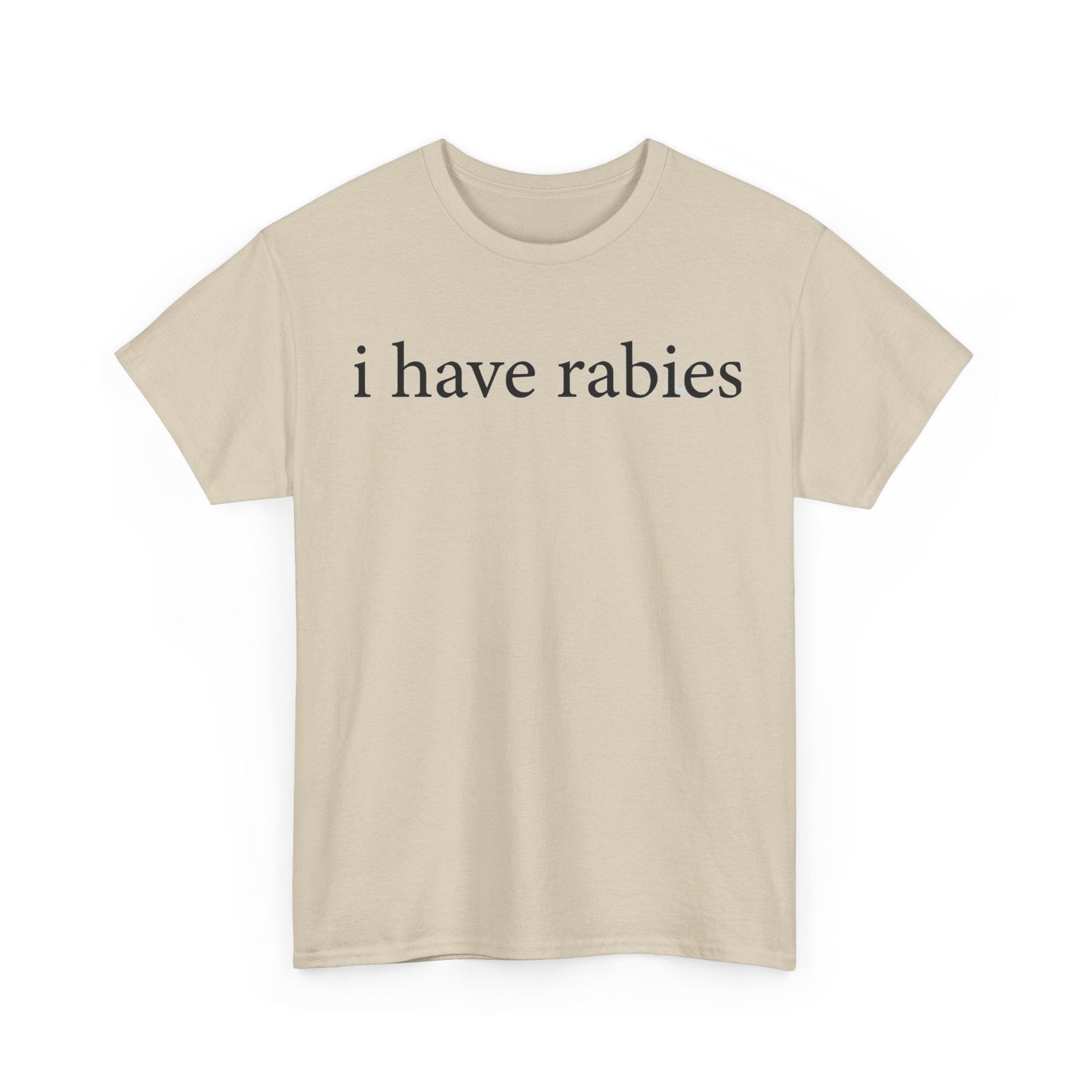 I Have Rabies Funny Shirt – Hilarious Animal Humor Graphic Tee for Men & Women