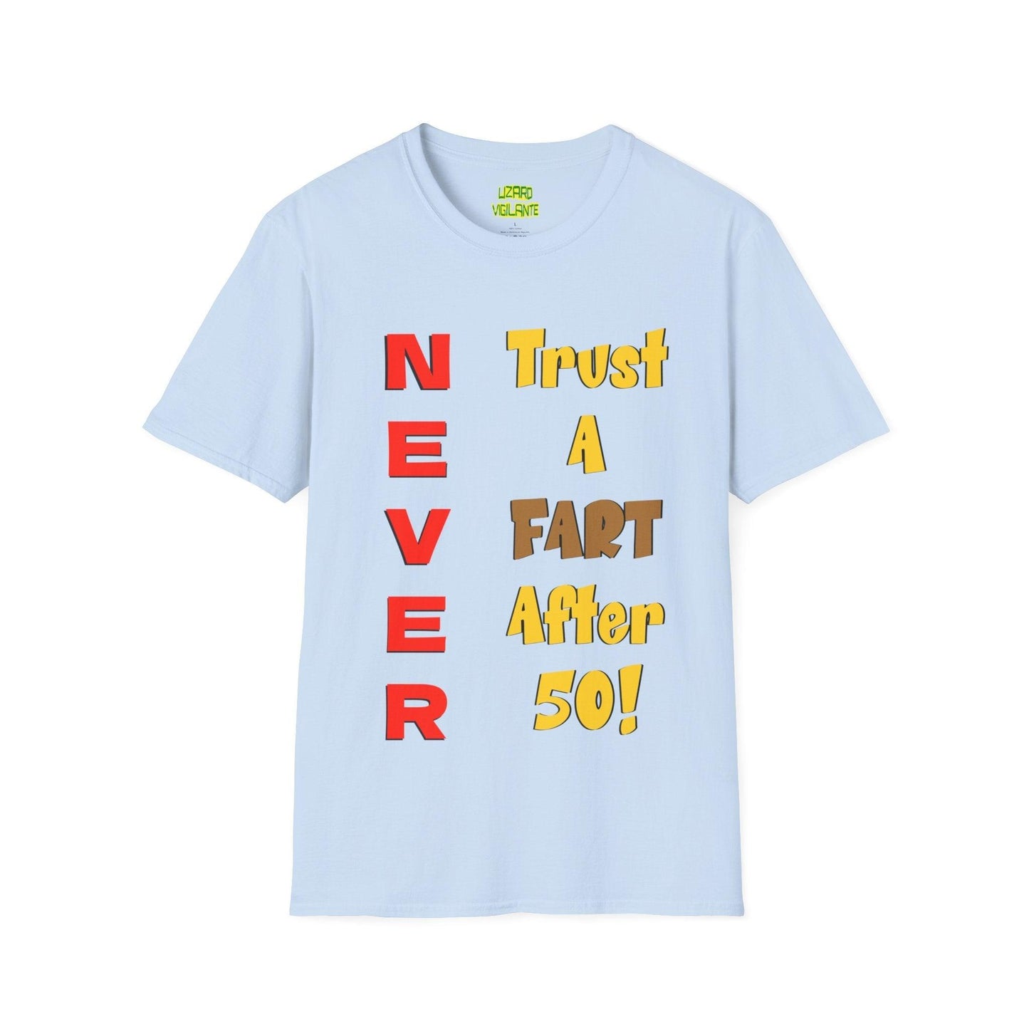 NEVER Trust A FART AFTER 50! Unisex Lightweight Softstyle Tee Shirt Sizes S-4XL, Tear-Away Label - Lizard Vigilante