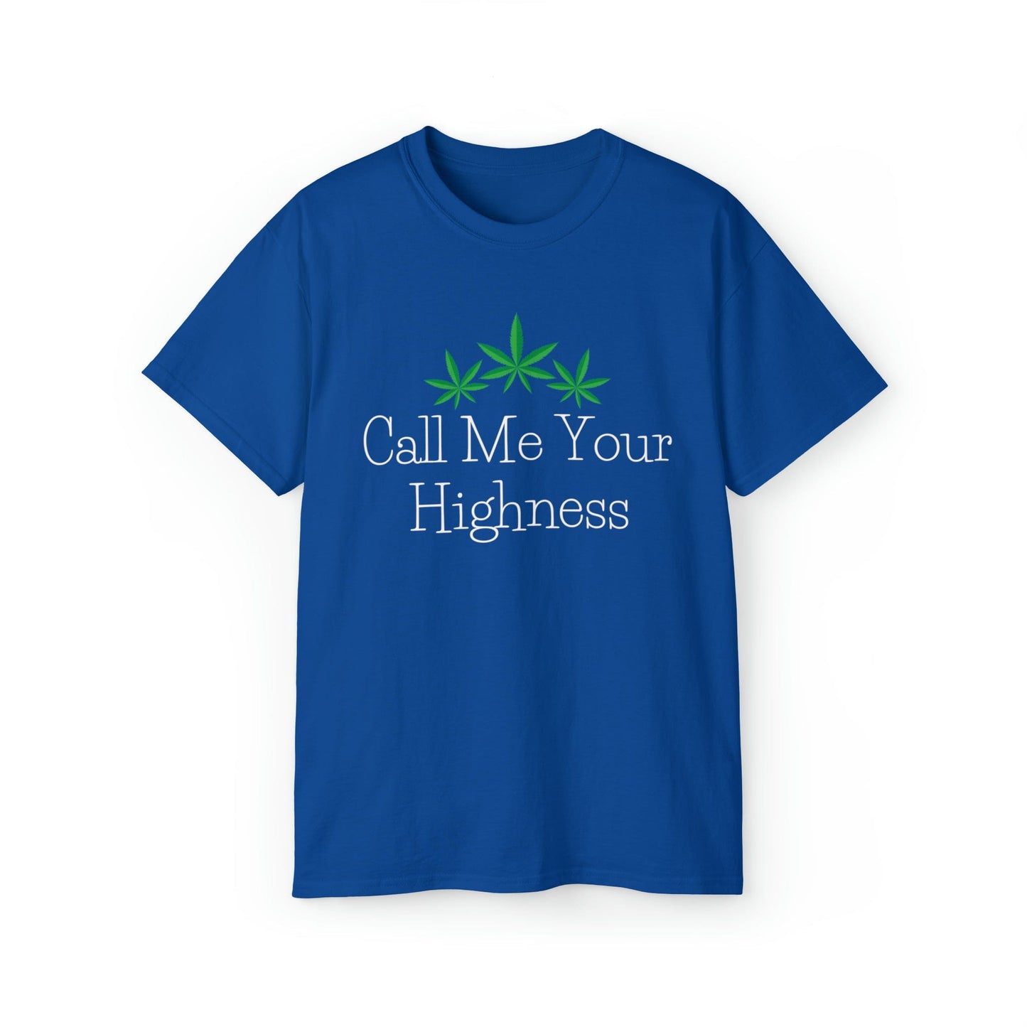 Call Me Your Highness Weed T-Shirt