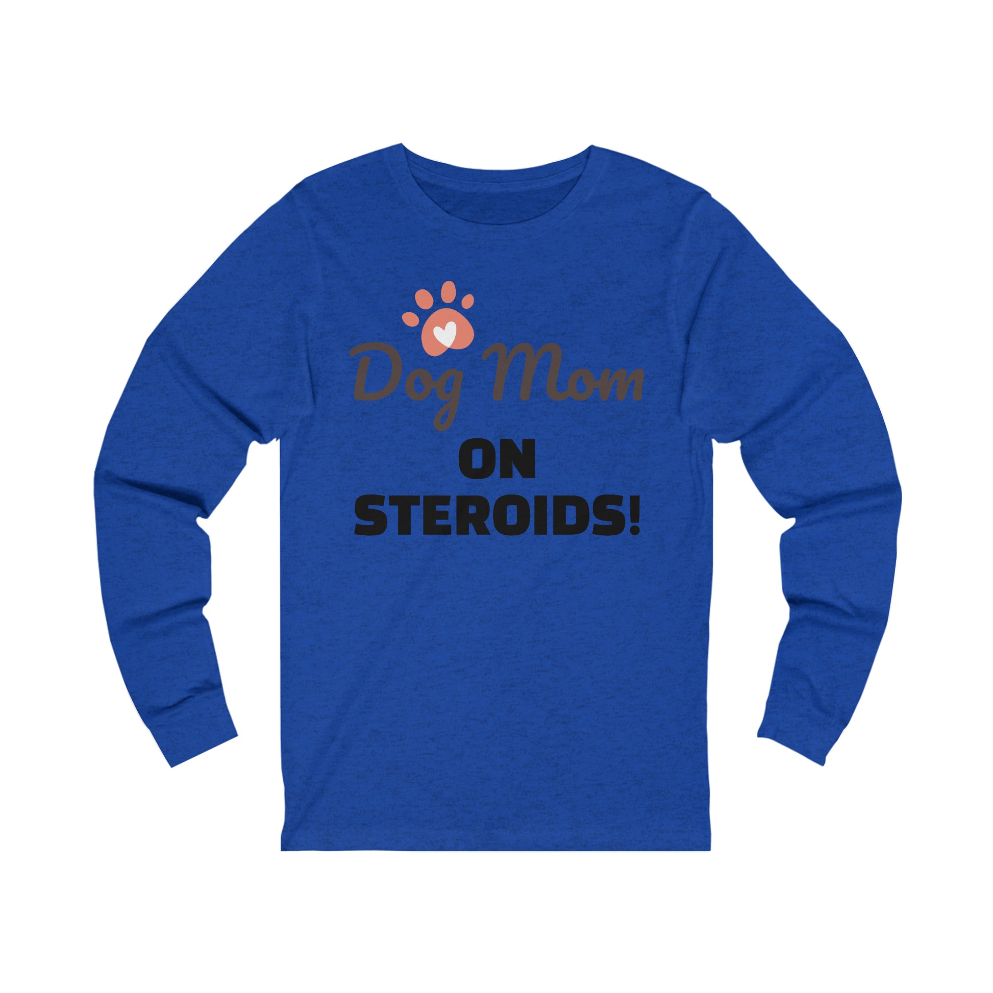 Dog Mom ON STEROIDS! Unisex Jersey Long Sleeve Tee - Lizard Vigilante