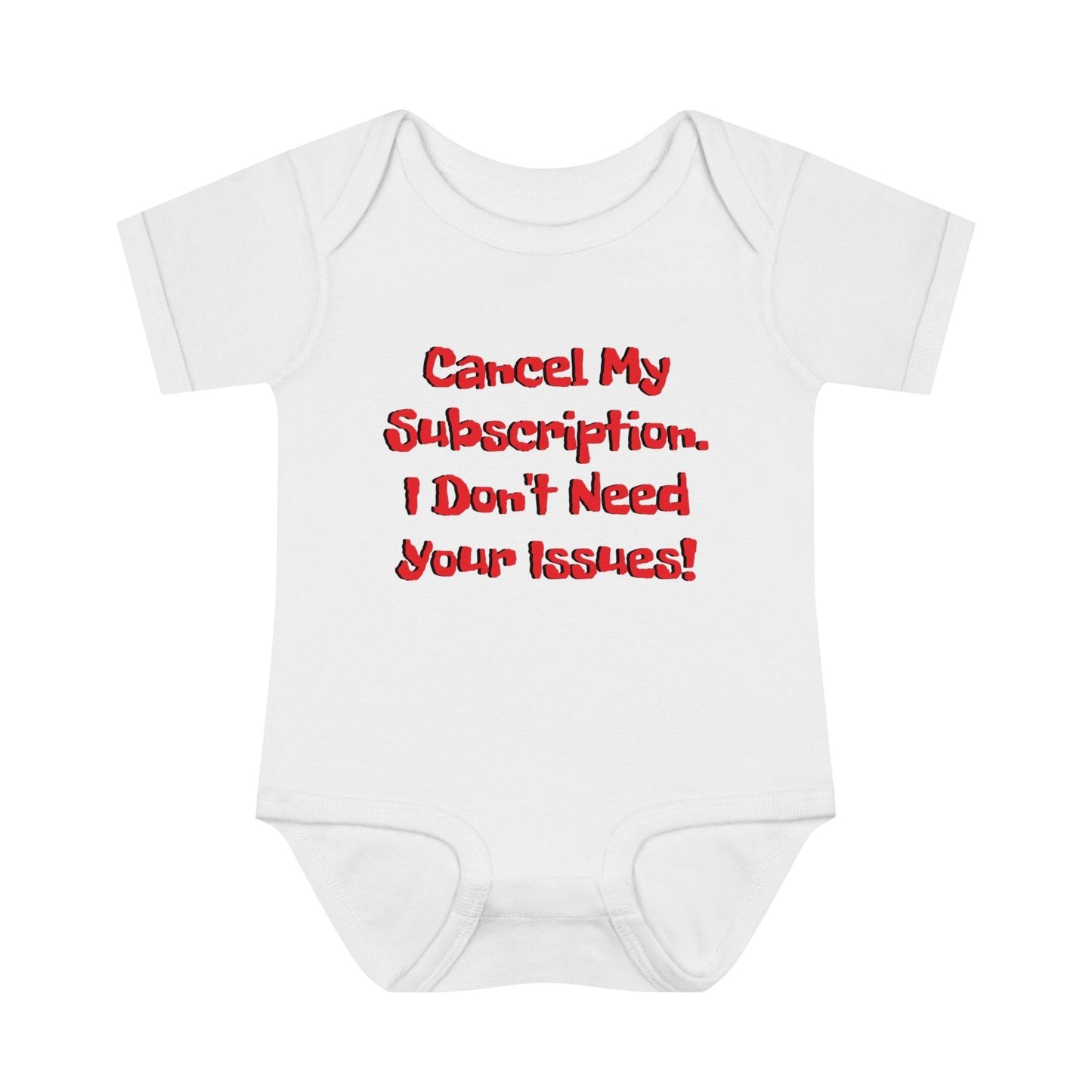 Cancel My Subscription. I Don't Need Your Issues! Infant Baby Rib Bodysuit - Lizard Vigilante