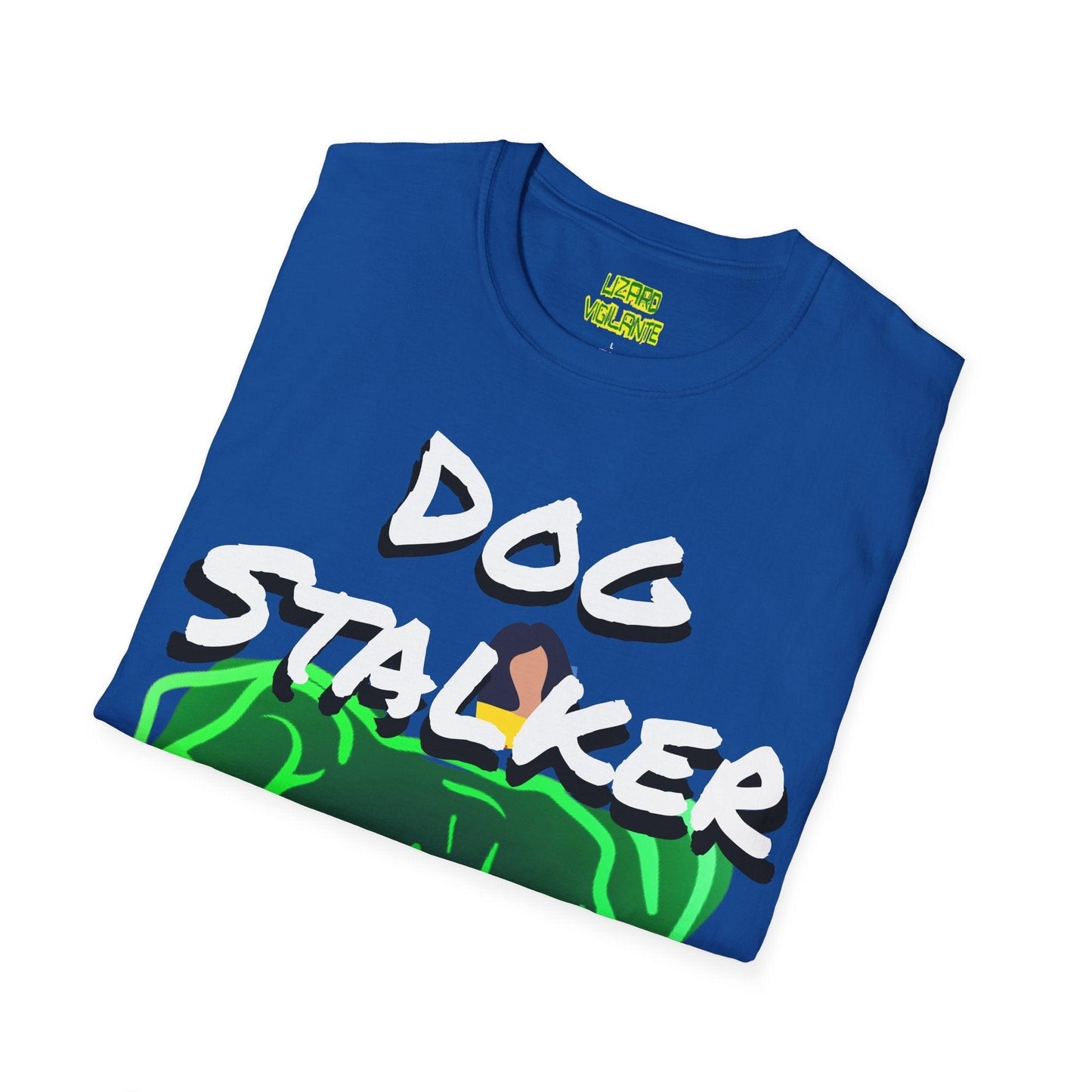 Dog Stalker Woman Photobombing Behind Dog Unisex Softstyle T-Shirt - Lizard Vigilante