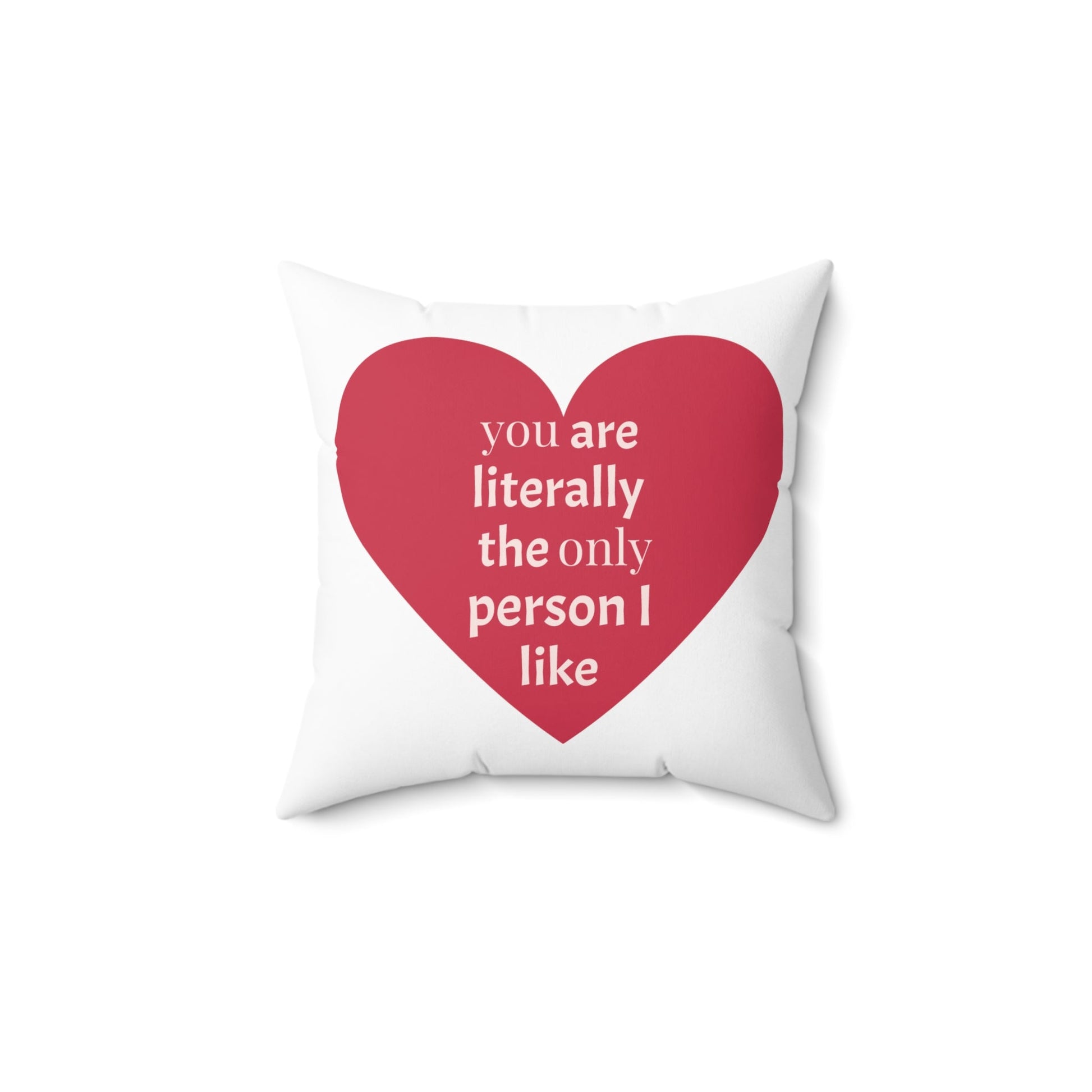 You are literally the only person I like Spun Polyester Square Valentine’s Day Pillow - Lizard Vigilante