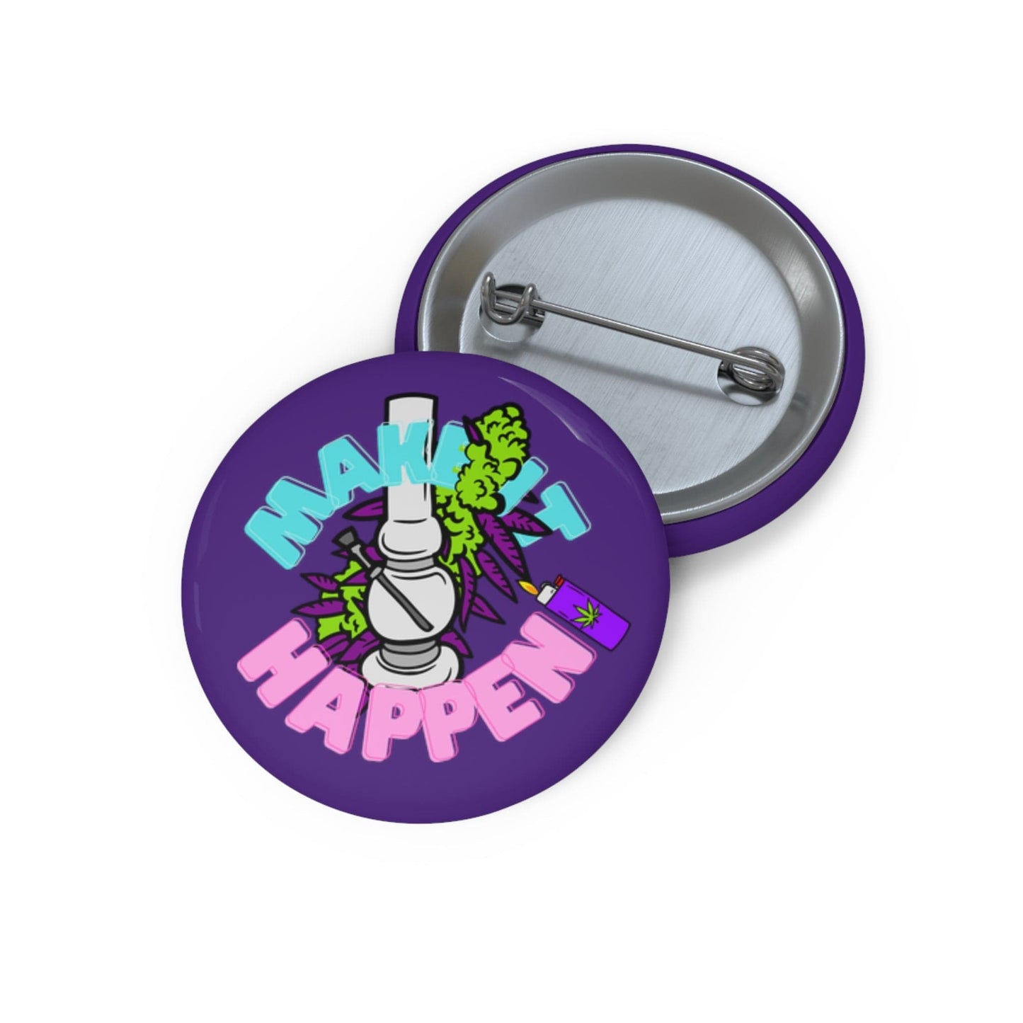 Make It Happen Cannabis Pin Buttons