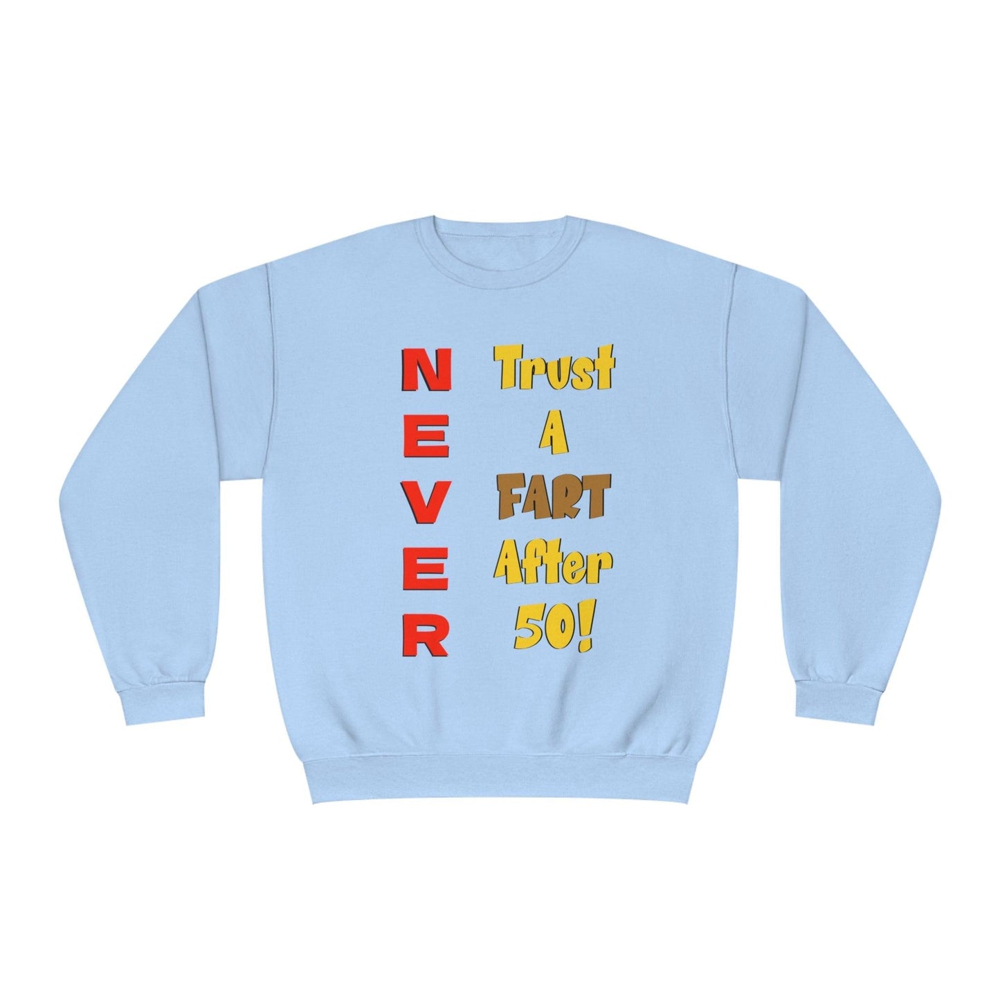 NEVER Trust a Fart After 50! Unisex NuBlend® Crewneck Sweatshirt! - Lizard Vigilante