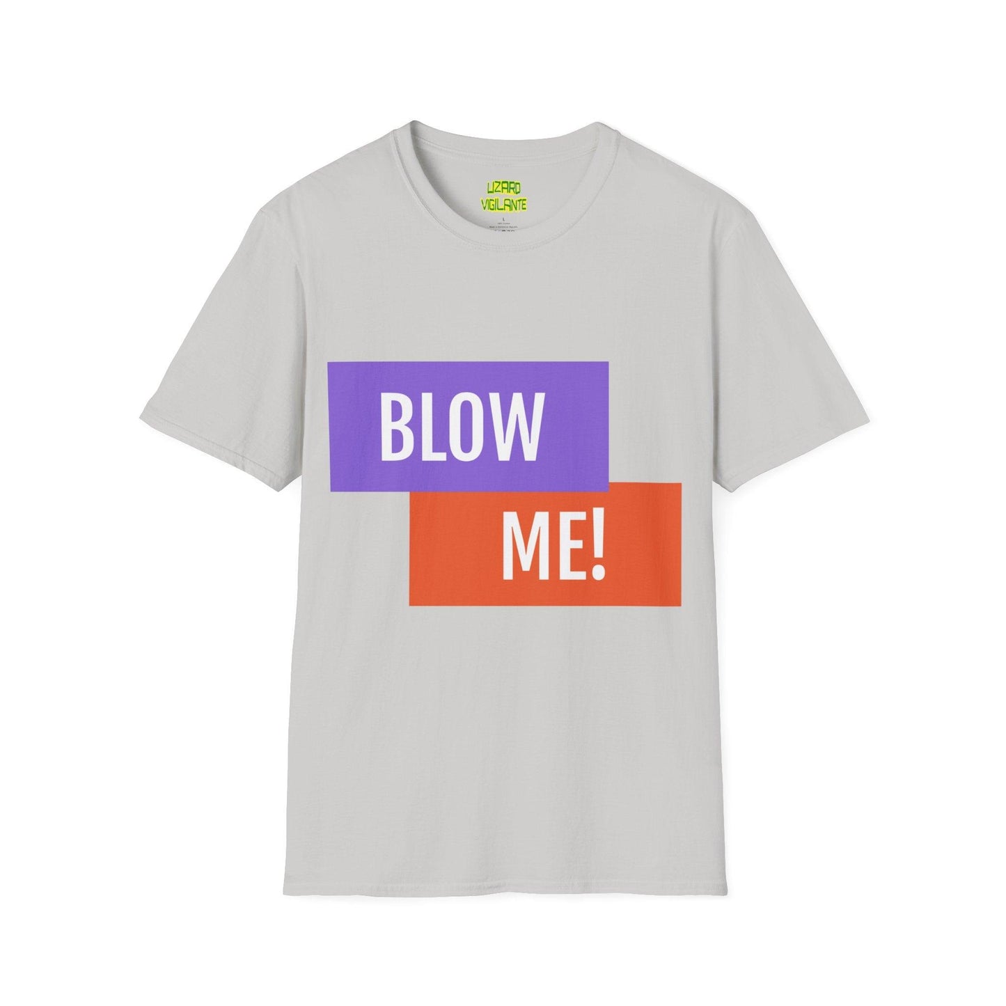 BLOW ME! Unisex Softstyle T-Shirt - Lizard Vigilante