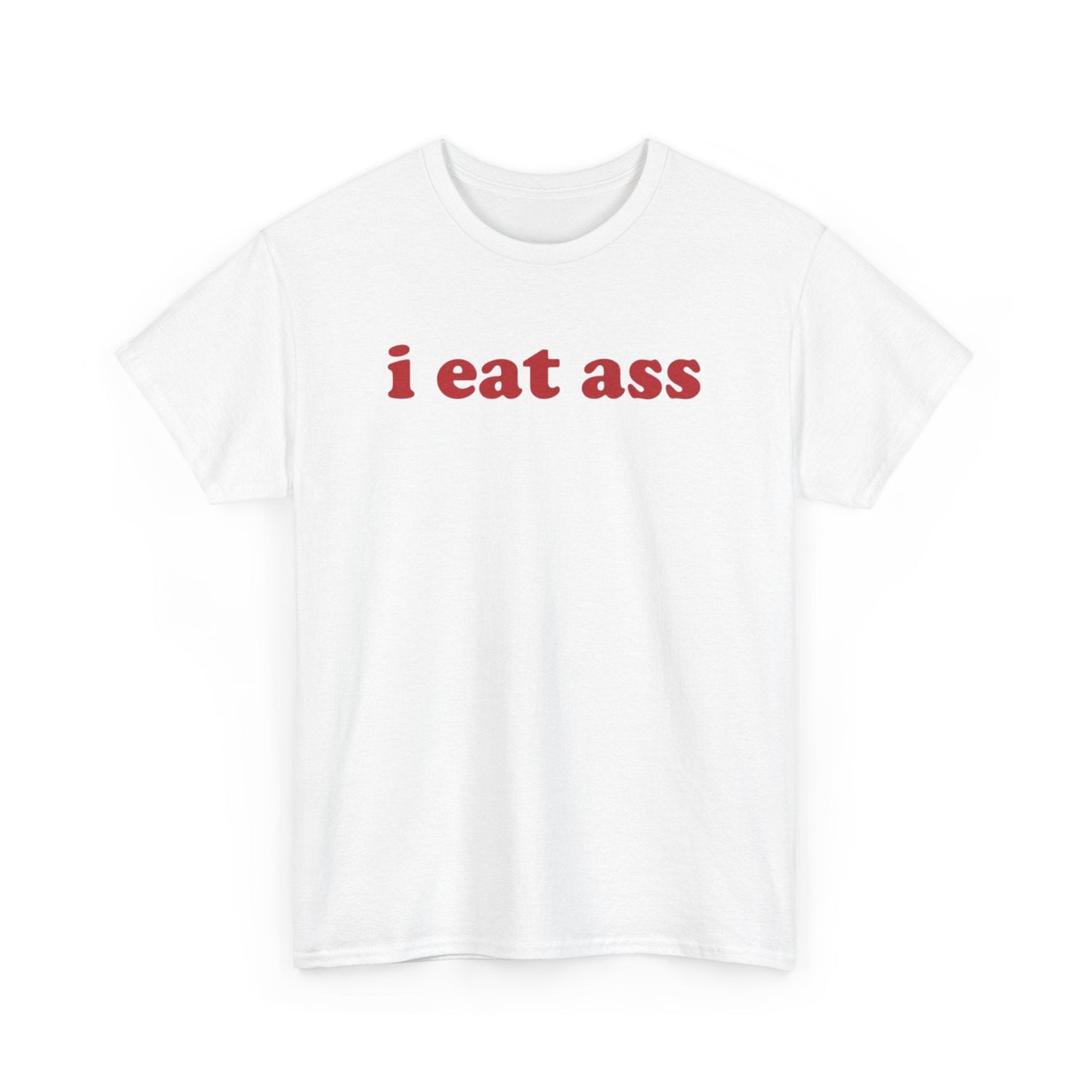 I Eat Ass Funny Shirt – Hilarious Adult Humor Graphic Tee for Men & Women