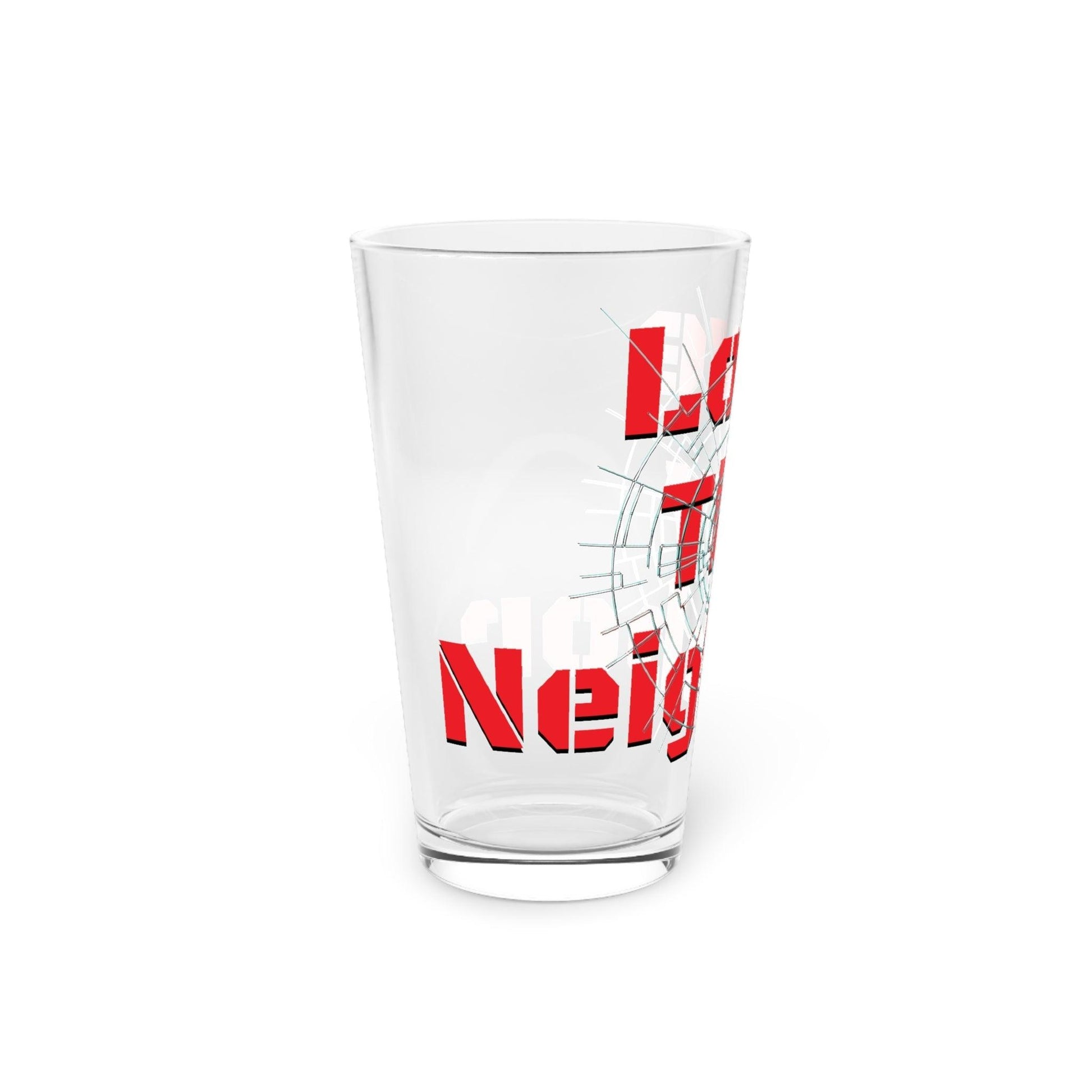 Love Thy Neighbor Bullethole Pint Glass, 16oz - Lizard Vigilante