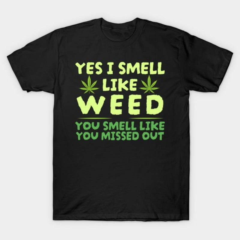 Yes I Smell Like Weed & You Smell Like You Missed Out, Men's Cotton T-Shirt - Comfortable Round Neck, Short Sleeves, 180g - Premium  from dsers - Just $24.99! Shop now at Lizard Vigilante