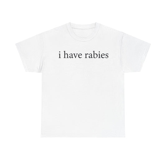 I Have Rabies Funny Shirt – Hilarious Animal Humor Graphic Tee for Men & Women
