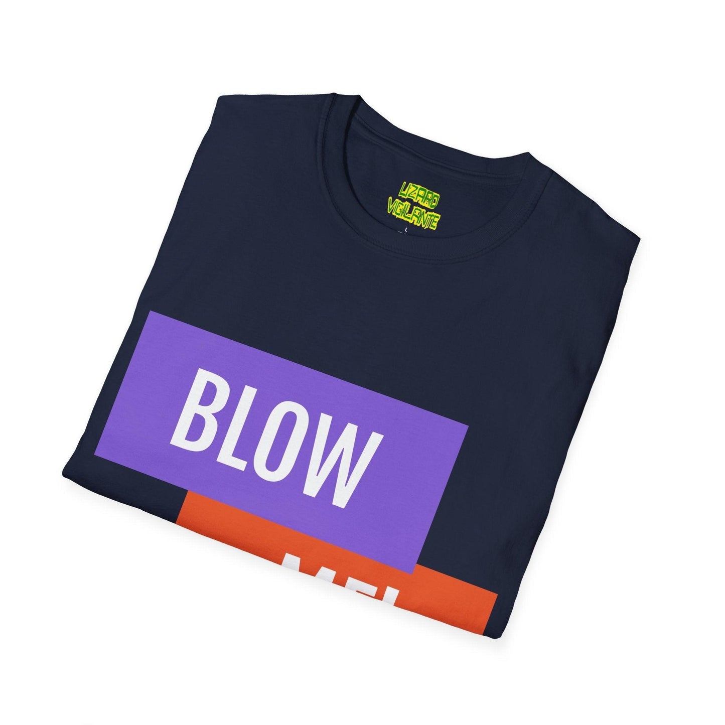 BLOW ME! Unisex Softstyle T-Shirt - Lizard Vigilante