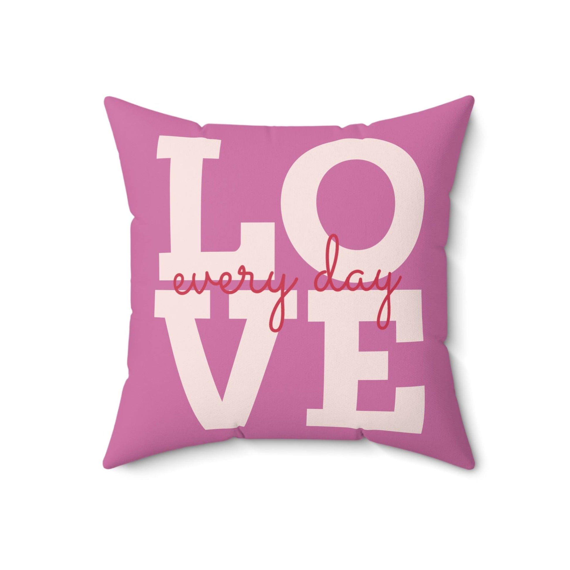 Pink Love Every Day Spun Polyester Square Pillow - Lizard Vigilante