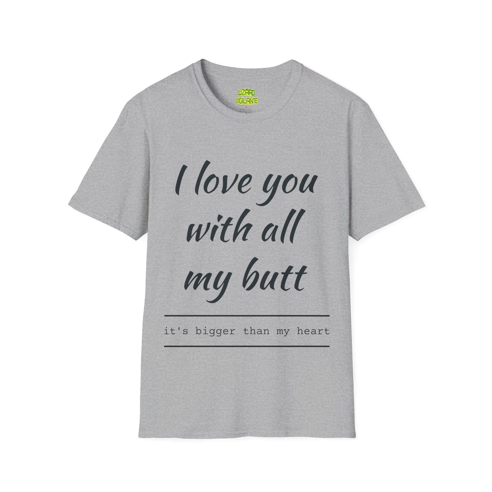 Valentine’s Day I love you with all my butt Unisex Softstyle T-Shirt Holiday or Anyday Tee - Lizard Vigilante