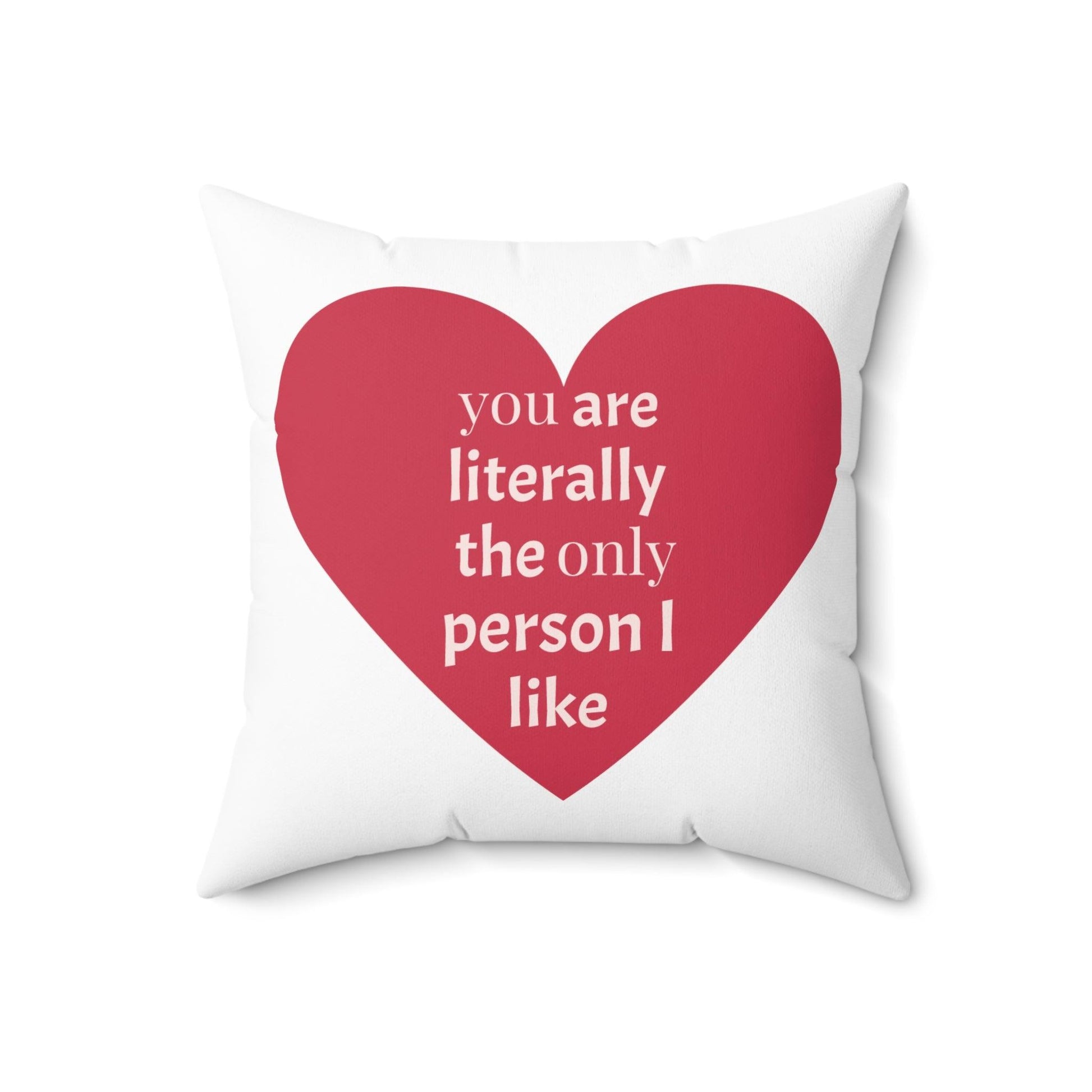 You are literally the only person I like Spun Polyester Square Valentine’s Day Pillow - Lizard Vigilante