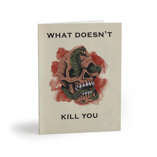 "What Doesn't Kill You" Funny Greeting Cards